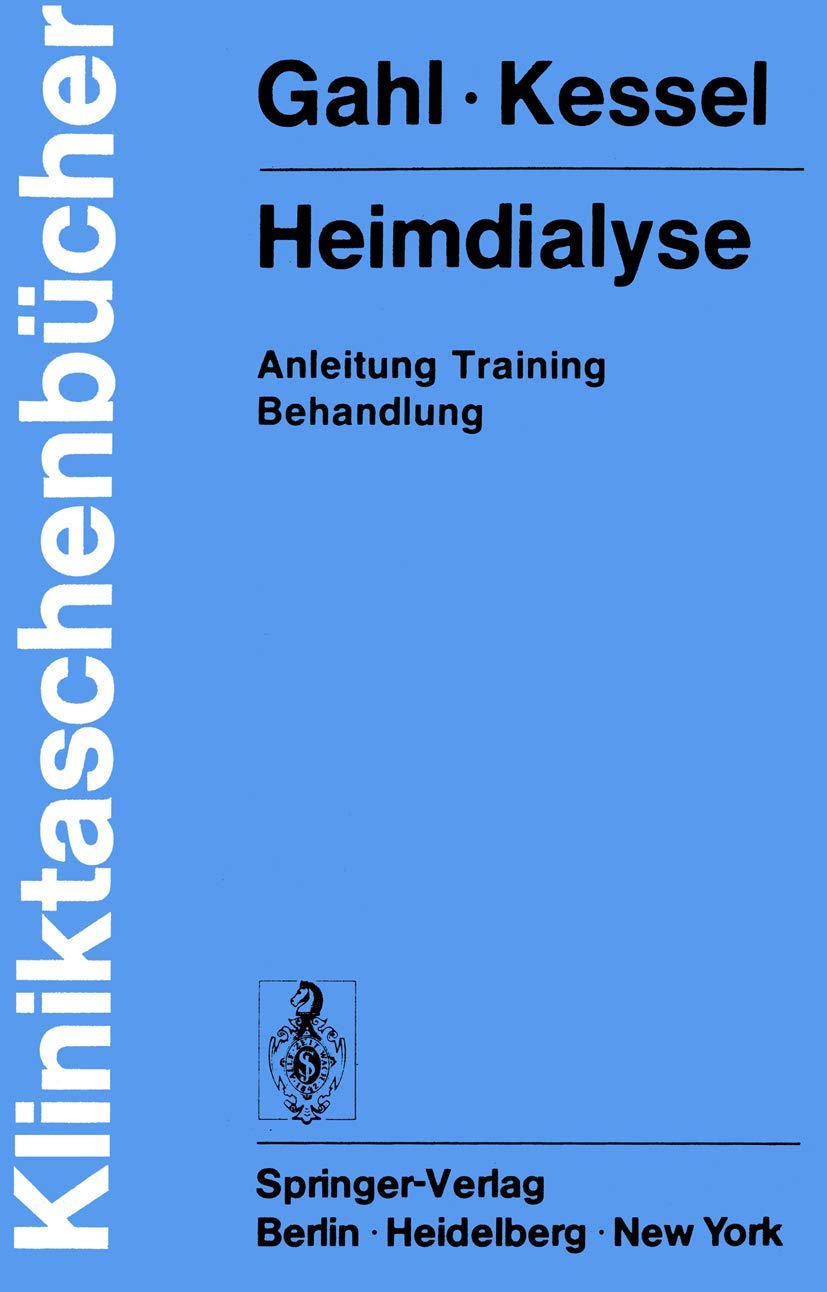 Heimdialyse: Anleitung Training Behandlung (Kliniktaschenbücher) Medicine