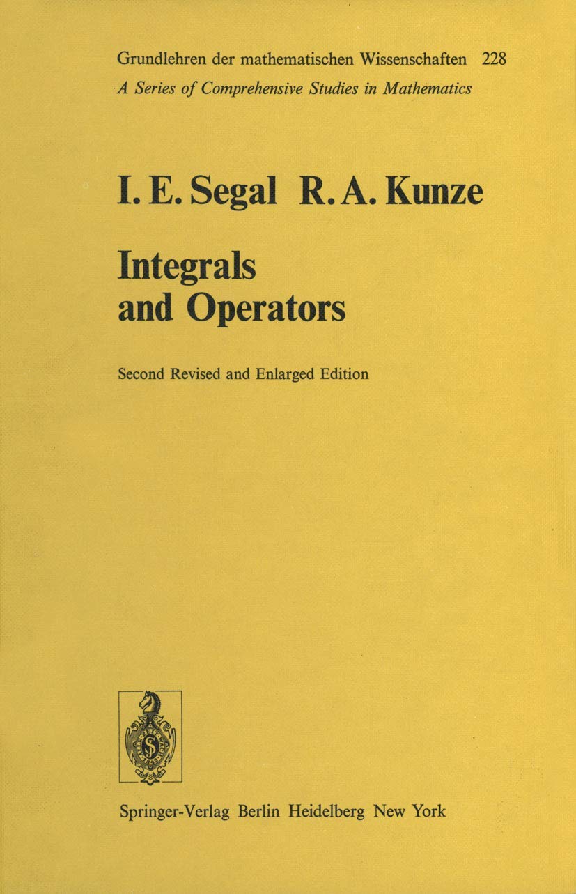 Integrals and Operators (Grundlehren der mathematischen Wissenschaften: A Series of Comprehensive Studies in Mathematics, Band 228) Mathematics
