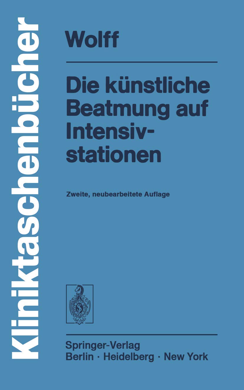 Die künstliche Beatmung auf Intensivstationen (Kliniktaschenbücher) Medicine