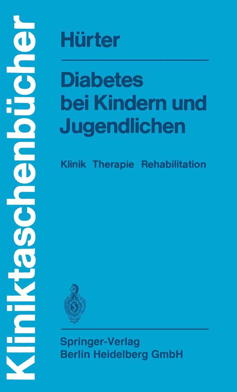 Diabetes bei Kindern und Jugendlichen: Klinik, Therapie, Rehabilitation (Kliniktaschenbücher) Medicine
