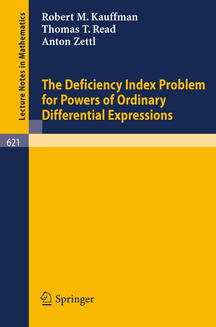 The Deficiency Index Problem for Powers of Ordinary Differential Expressions (Lecture Notes in Mathematics, 621, Band 621) Mathematics
