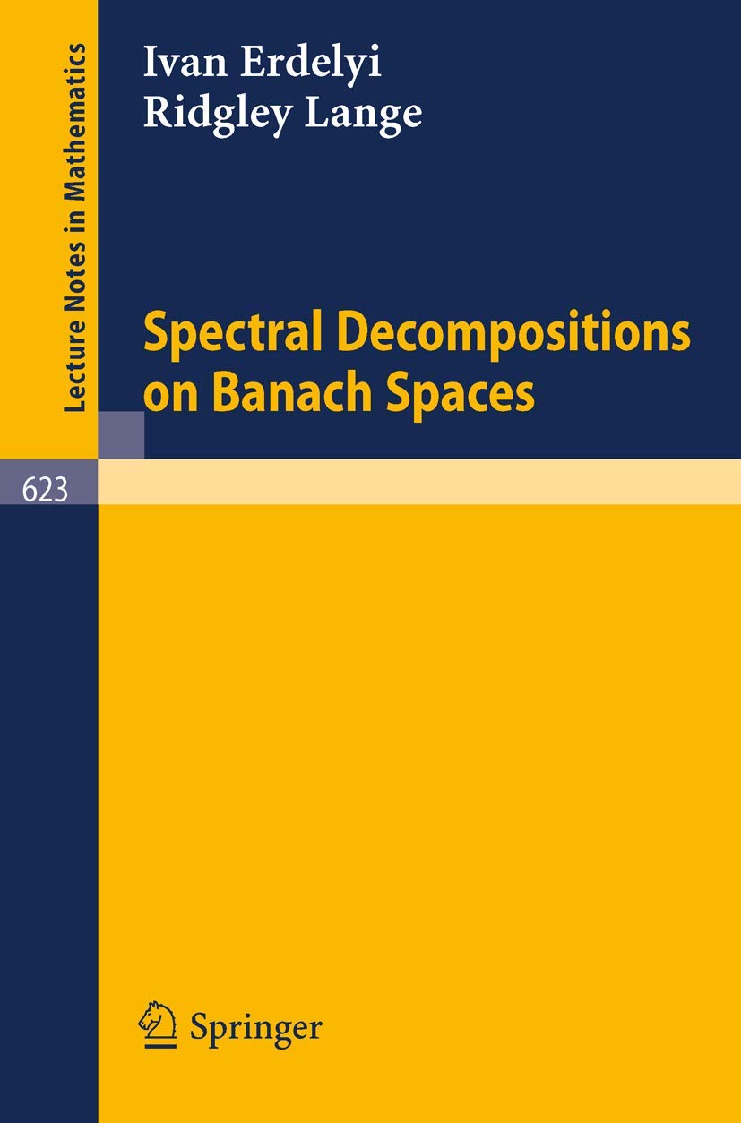Spectral Decompositions on Banach Spaces (Lecture Notes in Mathematics, 623, Band 623) Mathematics