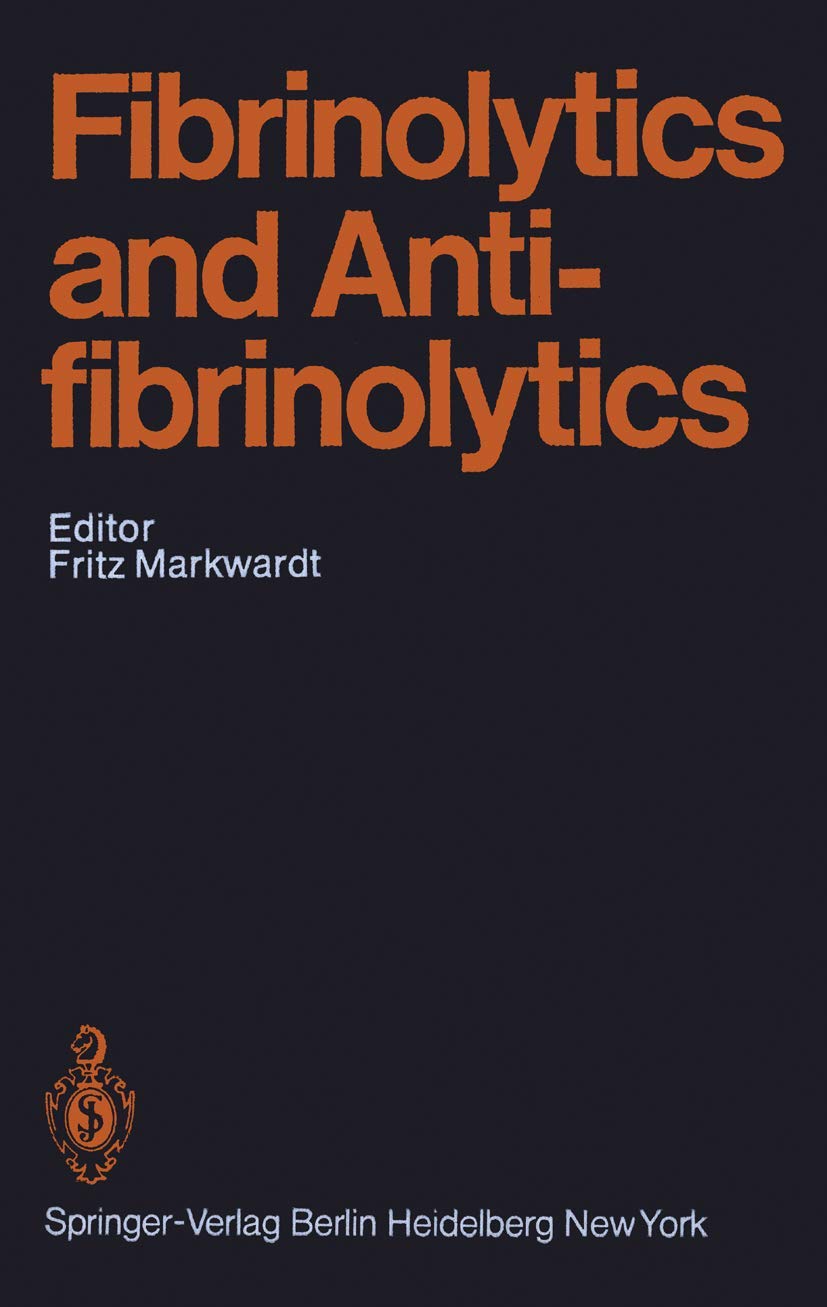 Fibrinolytics and Antifibrinolytics (Handbook of Experimental Pharmacology, Band 46) Medicine
