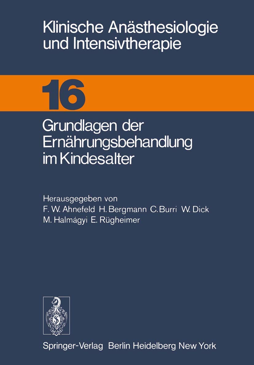 Grundlagen der Ernährungsbehandlung im Kindesalter (Klinische Anästhesiologie und Intensivtherapie, 16, Band 16) Medicine