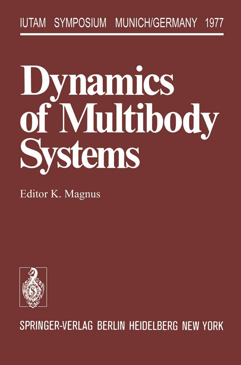 Dynamics of Multibody Systems: Symposium Munich/Germany August 29–September 3, 1977 (IUTAM Symposien) Business & Technology