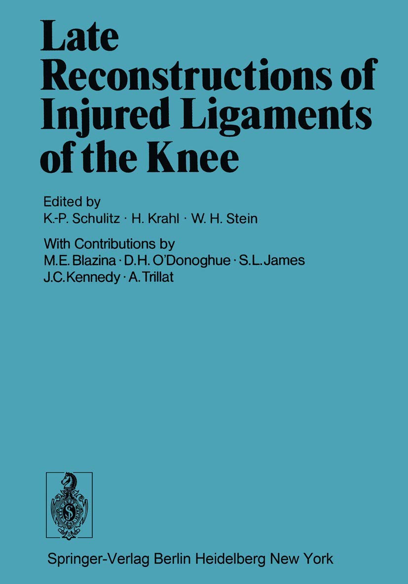 Late Reconstructions of Injured Ligaments of the Knee: Workshop : Papers and Discussions Medicine