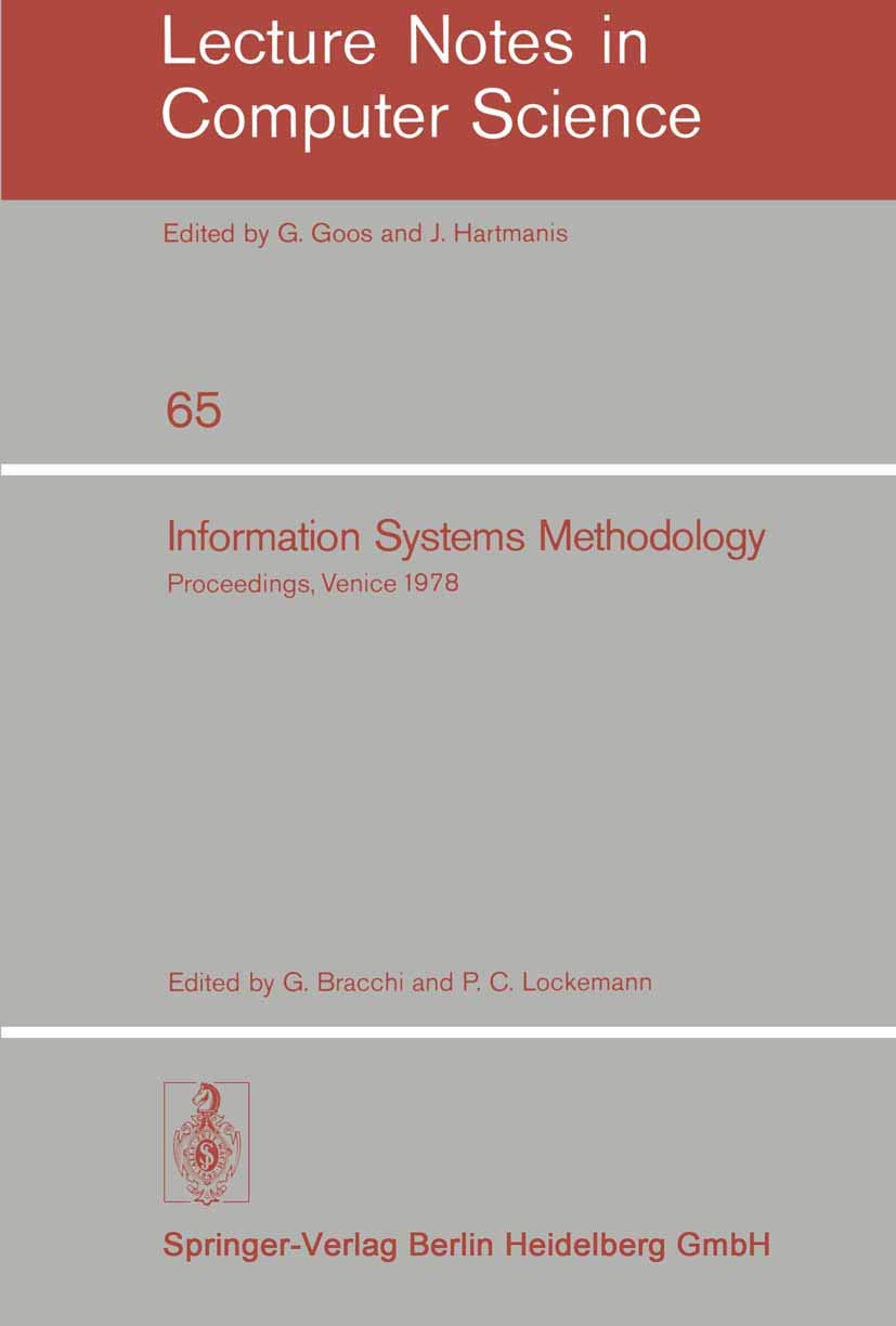 Information Systems Methodology: Proceedings, 2nd Conference of the European Cooperation in Informatics, Venice, October 10-12, 1978 (Lecture Notes in Computer Science, 65, Band 65) Computer Science
