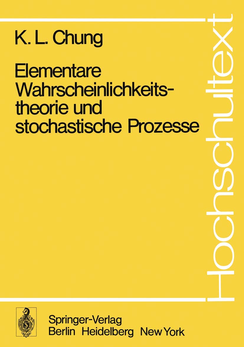 Elementare Wahrscheinlichkeitstheorie und stochastische Prozesse (Hochschultexte / Universitexts) Mathematics