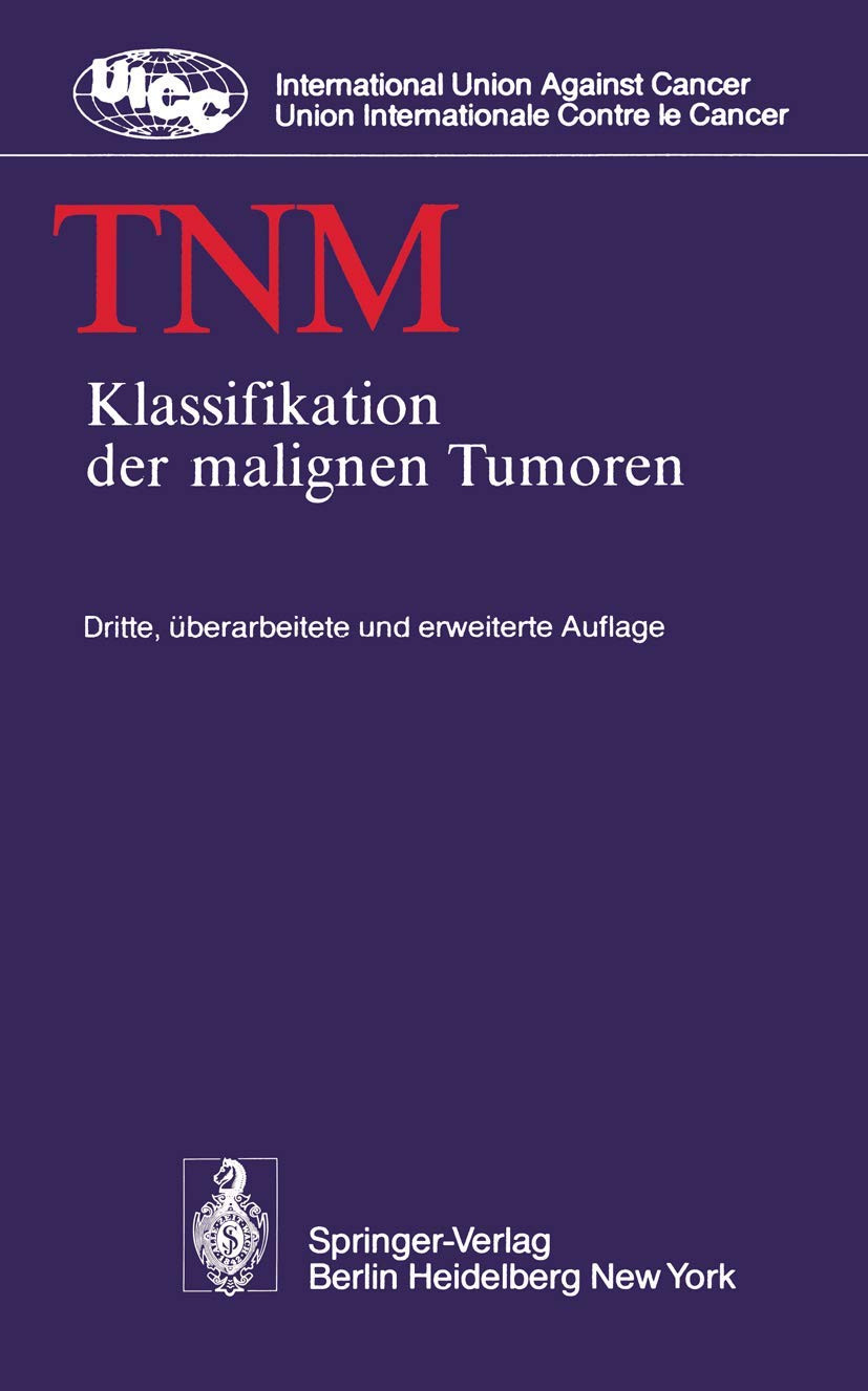 TNM: Klassifikation der malignen Tumoren (UICC International Union Against Cancer) Medicine
