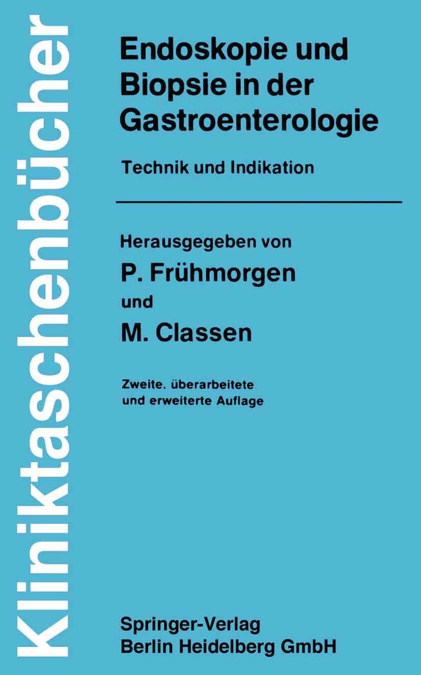 Endoskopie und Biopsie in der Gastroenterologie: Technik und Indikation (Kliniktaschenbücher) (German Edition) Medicine