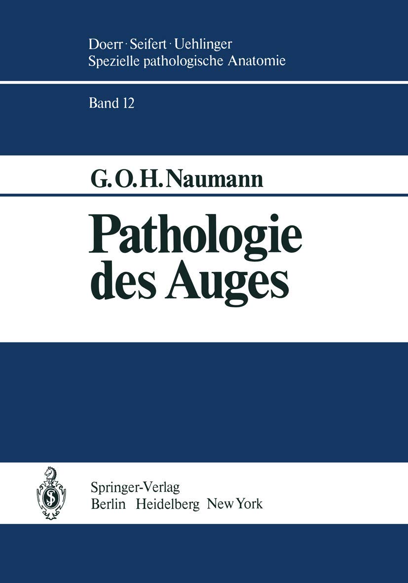 Pathologie des Auges (Spezielle pathologische Anatomie, 12) Medicine