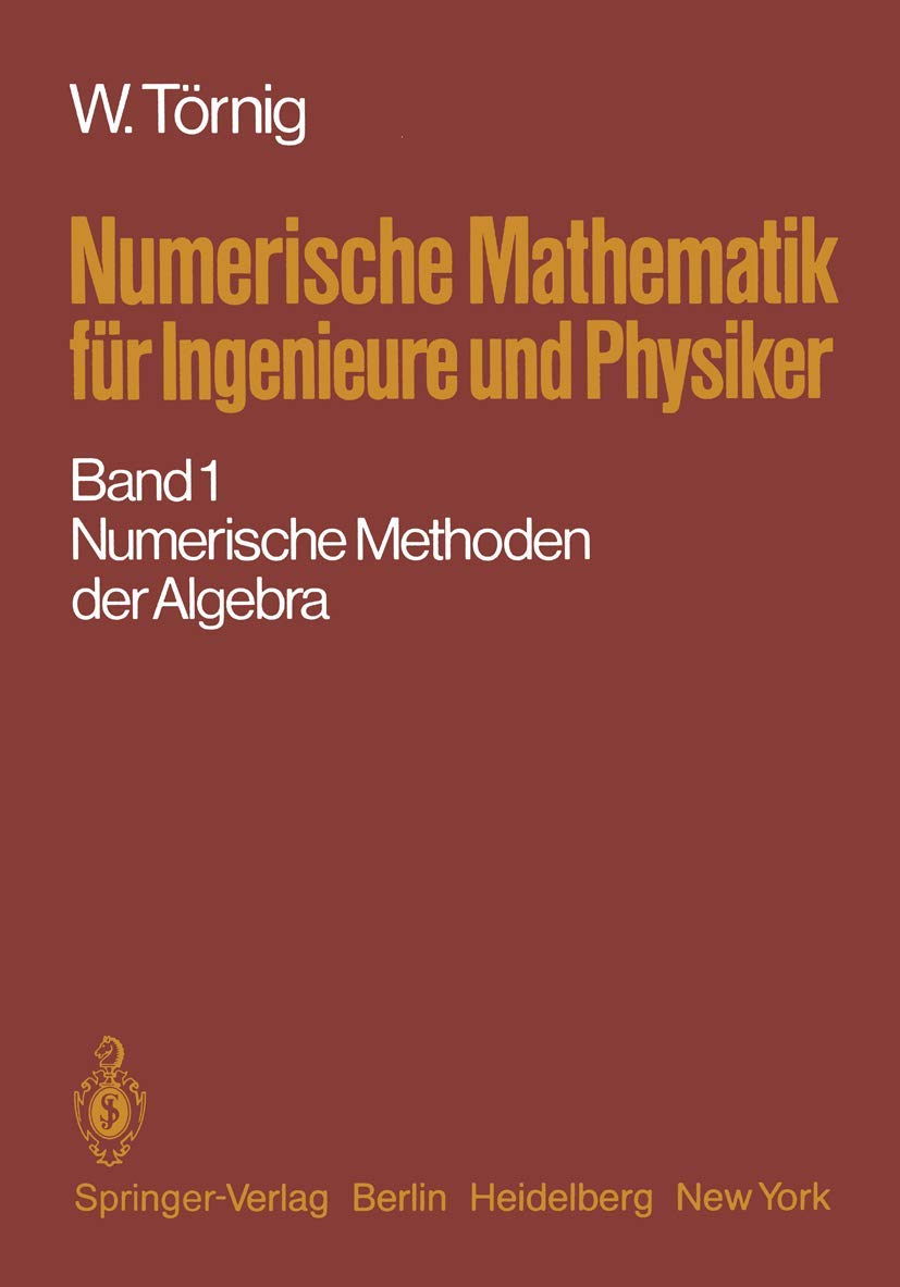 Numerische Mathematik Fa1/4r Ingenieure Und Physiker: Band 1: Numerische Methoden Der Algebra book