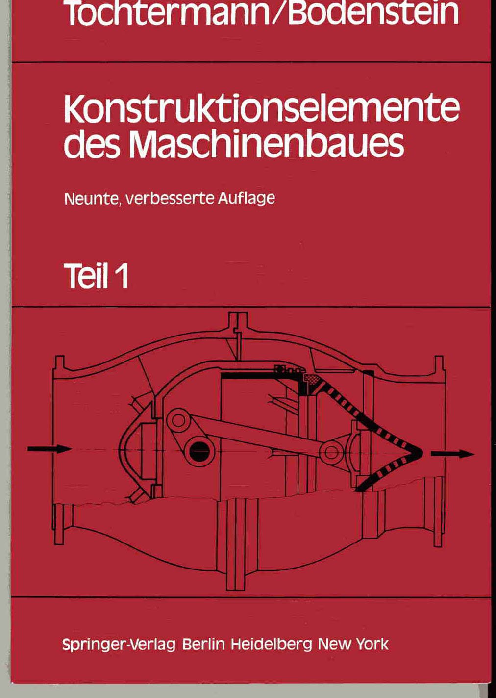 Konstruktionselemente des Maschinenbaues: Teil 1: Grundlagen; Verbindungselemente; Gehäuse, Behälter, Rohrleitungen und Absperrvorrichtungen Business & Technology