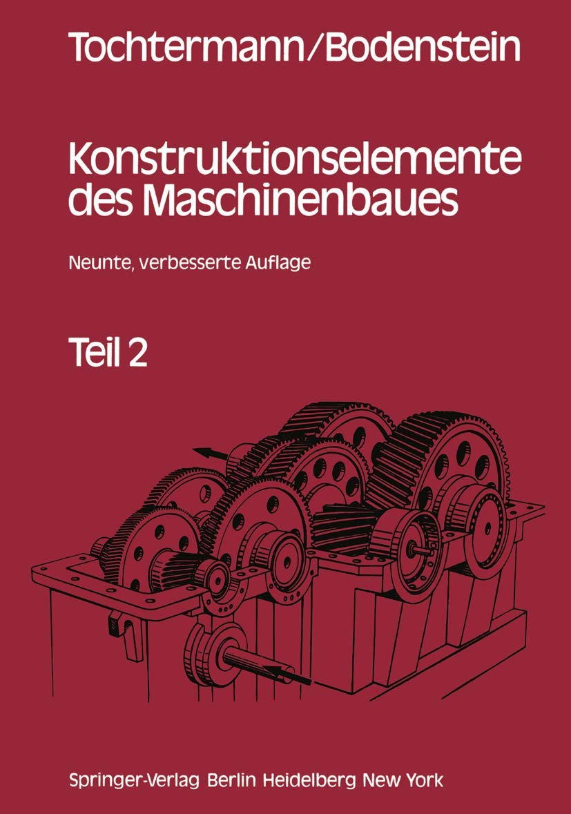 Konstruktionselemente des Maschinenbaues Teil 2: Elemente der drehenden und der geradlinigen Bewegung; Elemente zur Übertragung gleichförmiger Drehbewegungen Business & Technology