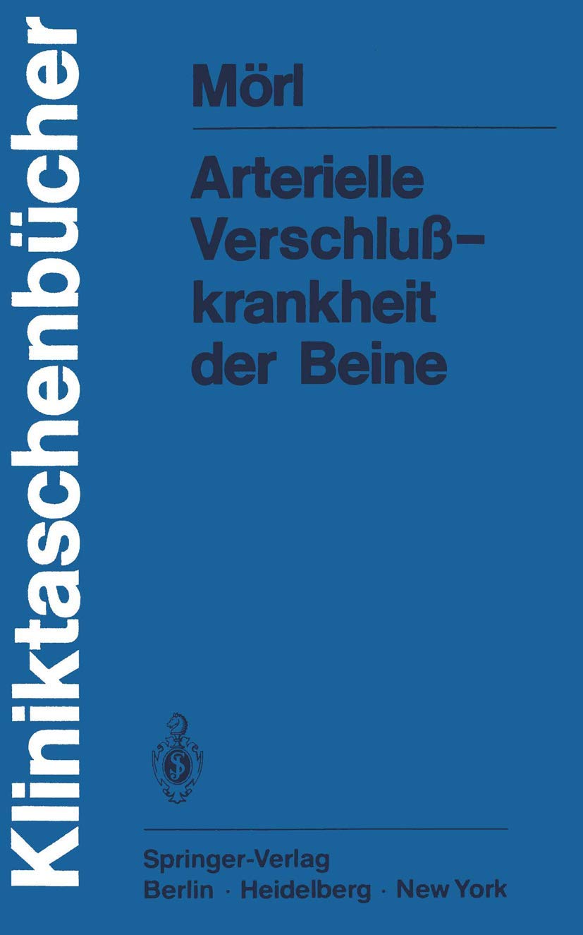 Arterielle Verschlußkrankheit der Beine (Kliniktaschenbücher) Medicine