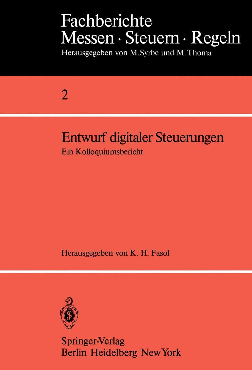 Entwurf digitaler Steuerungen: Ein Kolloquiumsbericht (Fachberichte Messen - Steuern - Regeln, 2, Band 2) Computer Science