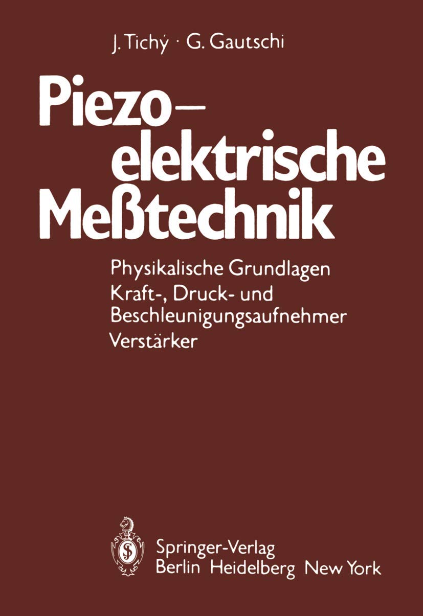 Piezoelektrische Meßtechnik: Physikalische Grundlagen, Kraft-, Druck- und Beschleunigungsaufnehmer, Verstärker Mathematics