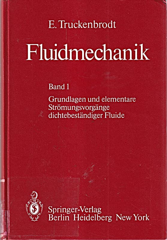 Fluidenmechanik: Band 1: Grundlagen und elementare Strömungsvorgänge dichtebeständiger Fluide Business & Technology