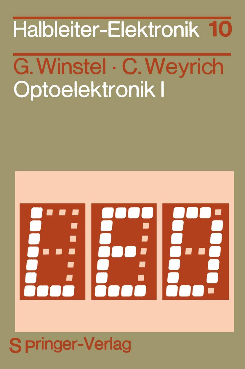 Optoelektronik I: Lumineszenz- und Laserdioden (Halbleiter-Elektronik, 10, Band 10) Business & Technology