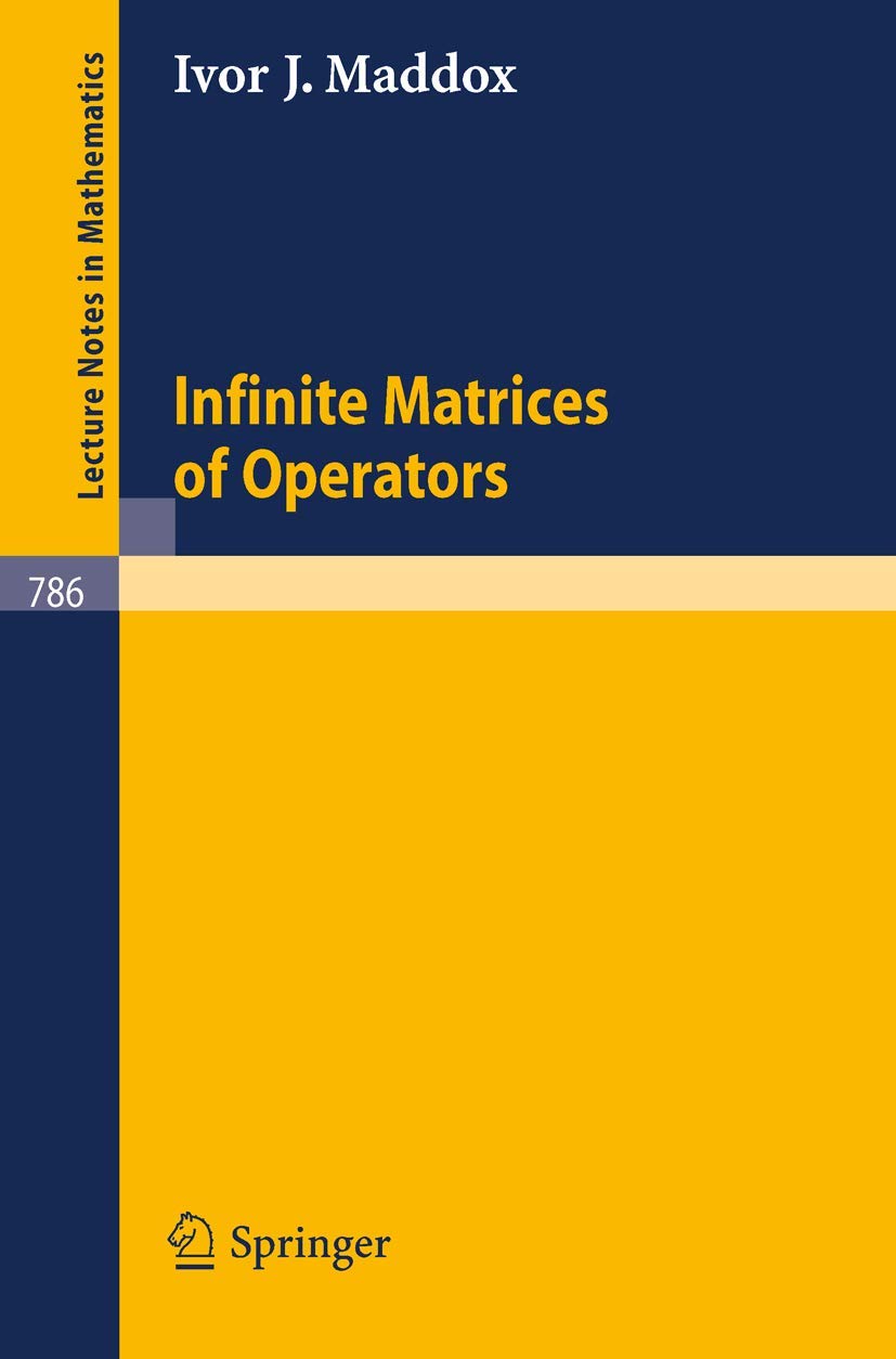 Infinite Matrices of Operators (Lecture Notes in Mathematics, 786, Band 786) Mathematics