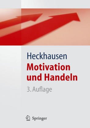 Motivation und Handeln: Lehrbuch der Motivationspsychologie Psychology
