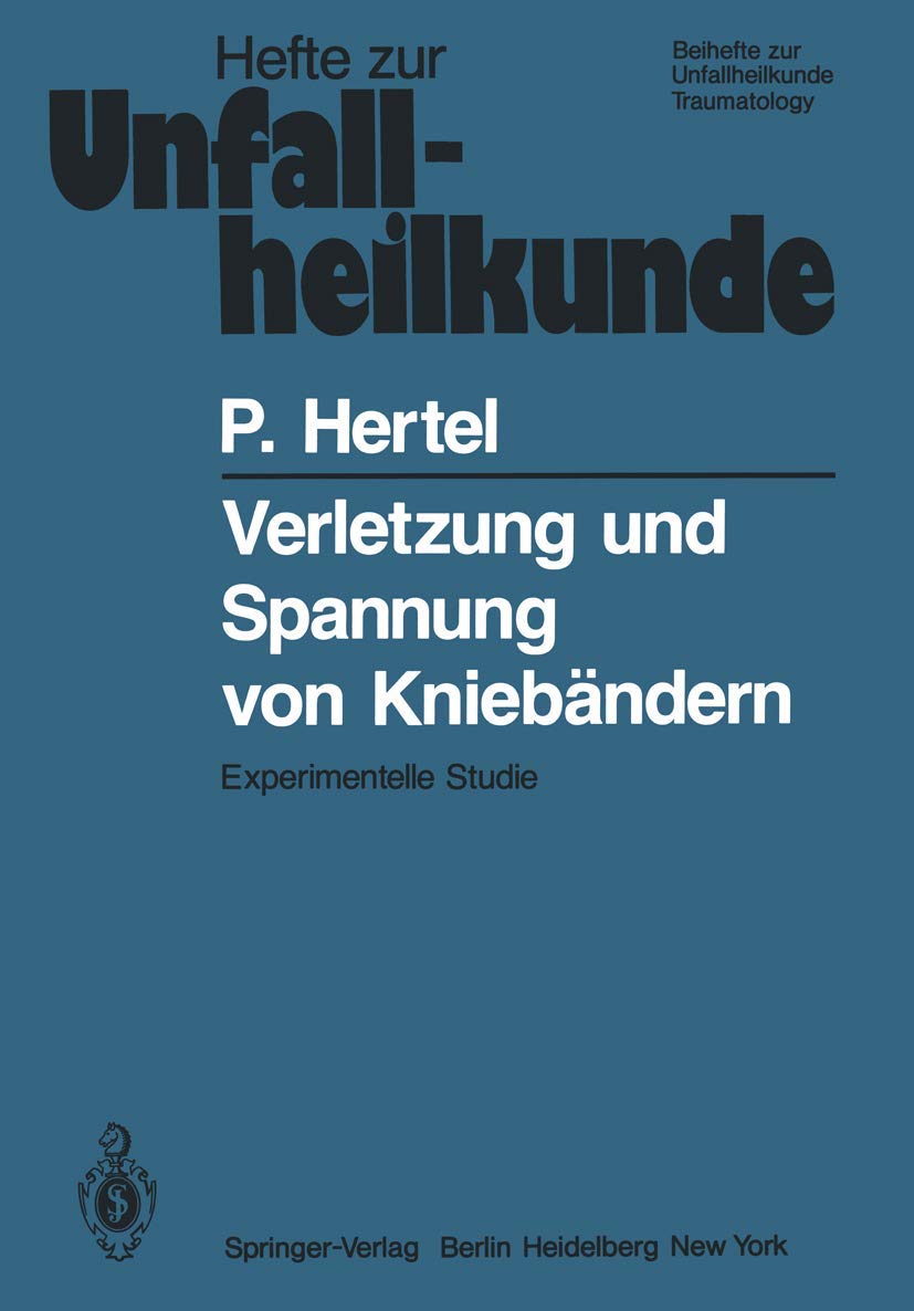 Verletzung und Spannung von Kniebändern: Experimentelle Studie (Hefte zur Zeitschrift "Der Unfallchirurg", 142, Band 142) Medicine