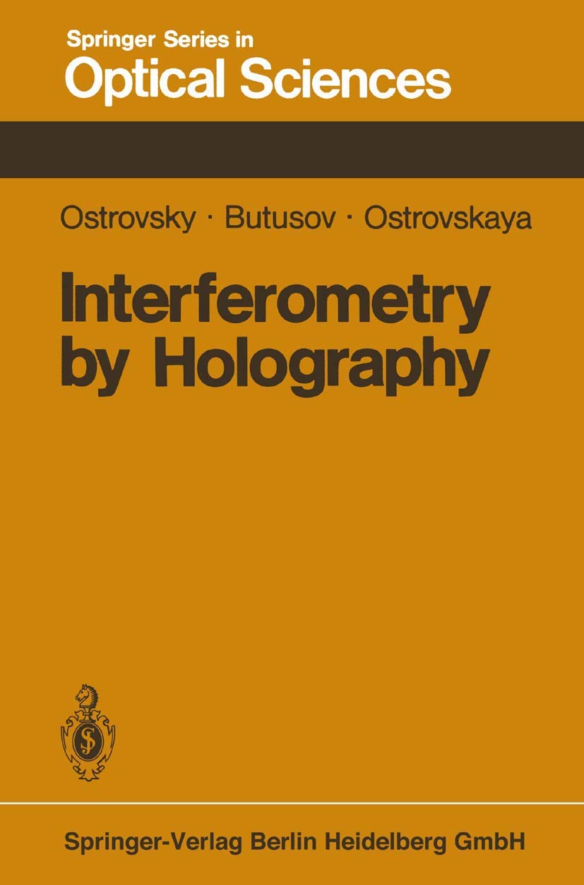 Interferometry by Holography (Springer Series in Optical Sciences, 20, Band 20) Natural Sciences