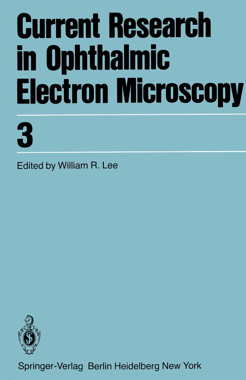 Current Research in Ophthalmic Electron Microscopy (Current Research in Ophthalmic Electron Microscopy, 3, Band 3) Medicine