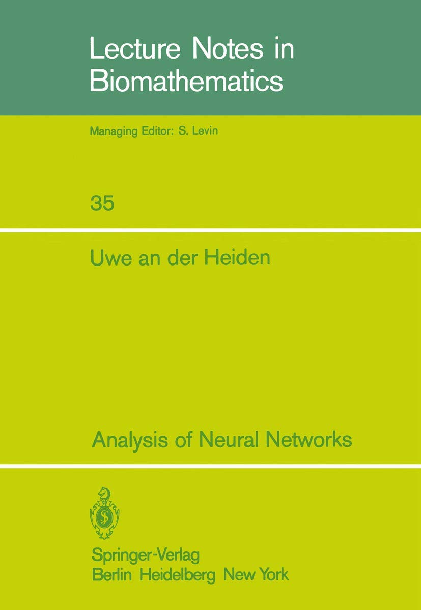 Analysis of Neural Networks (Lecture Notes in Biomathematics, 35, Band 35) Medicine