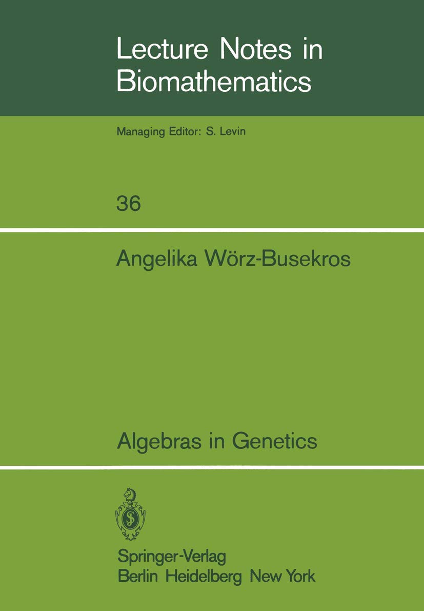 Algebras in Genetics (Lecture Notes in Biomathematics, 36, Band 36) Mathematics