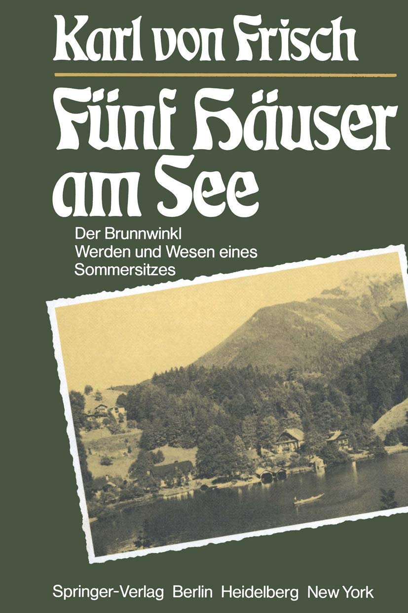 Fünf Häuser am See: Der Brunnwinkl Werden und Wesen eines Sommersitzes Philosophy