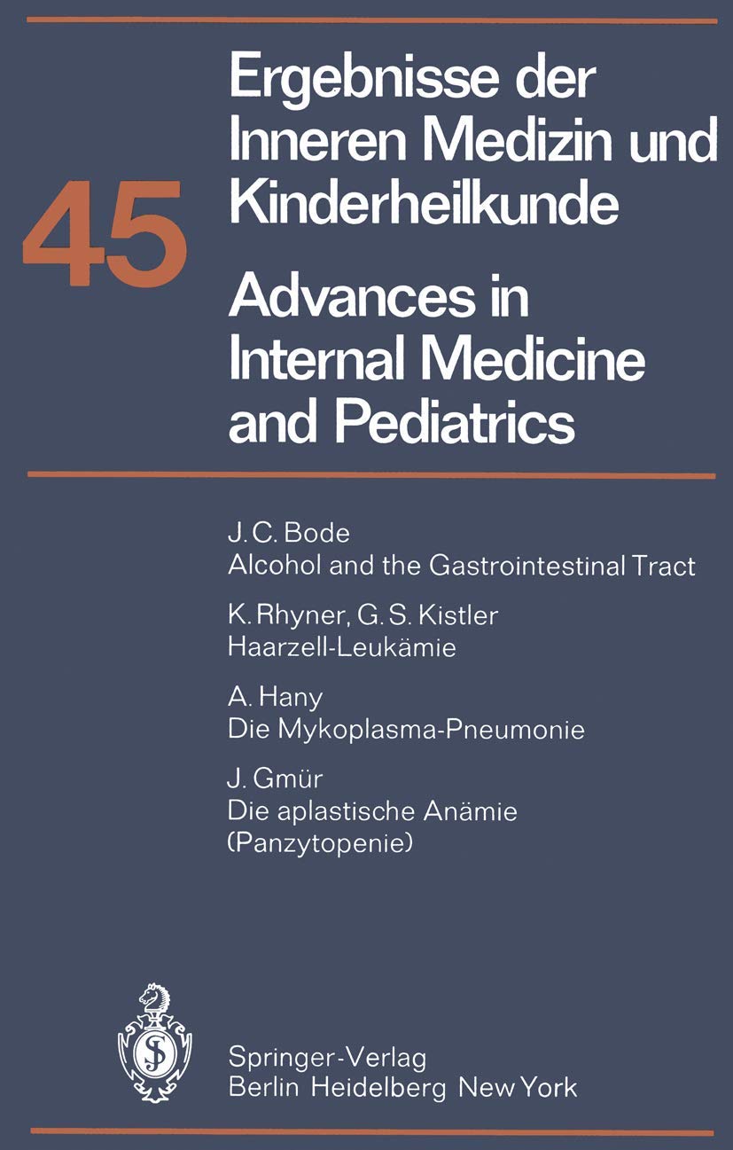 Ergebnisse der Inneren Medizin und Kinderheilkunde / Advances in Internal Medicine and Pediatrics (Ergebnisse der Inneren Medizin und Kinderheilkunde. ... Medicine and Pediatrics, 45, Band 45) Medicine