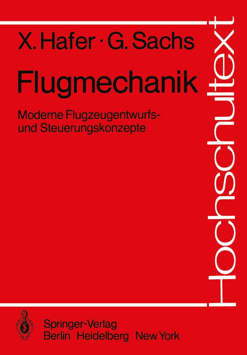 Flugmechanik: Moderne Flugzeugentwurfs- und Steuerungskonzepte (Hochschultext) Business & Technology