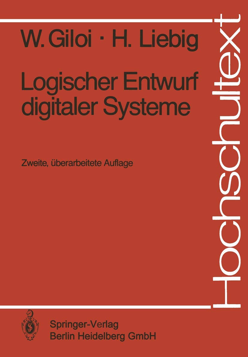 Logischer Entwurf digitaler Systeme (Hochschultexte / Universitexts) Computer Science