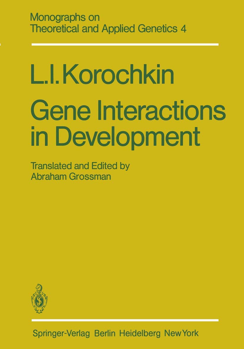 Gene Interactions in Development (Monographs on Theoretical and Applied Genetics, Band 4) Natural Sciences