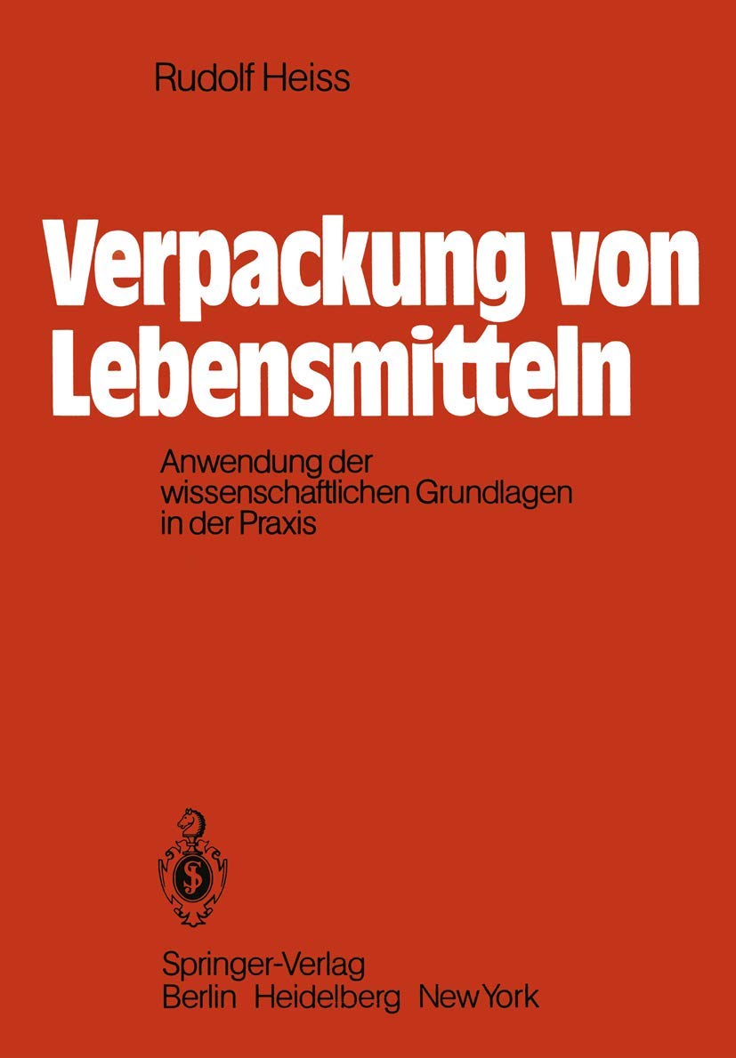 Verpackung von Lebensmitteln: Anwendung der wissenschaftlichen Grundlagen in der Praxis Business, Finance & Career