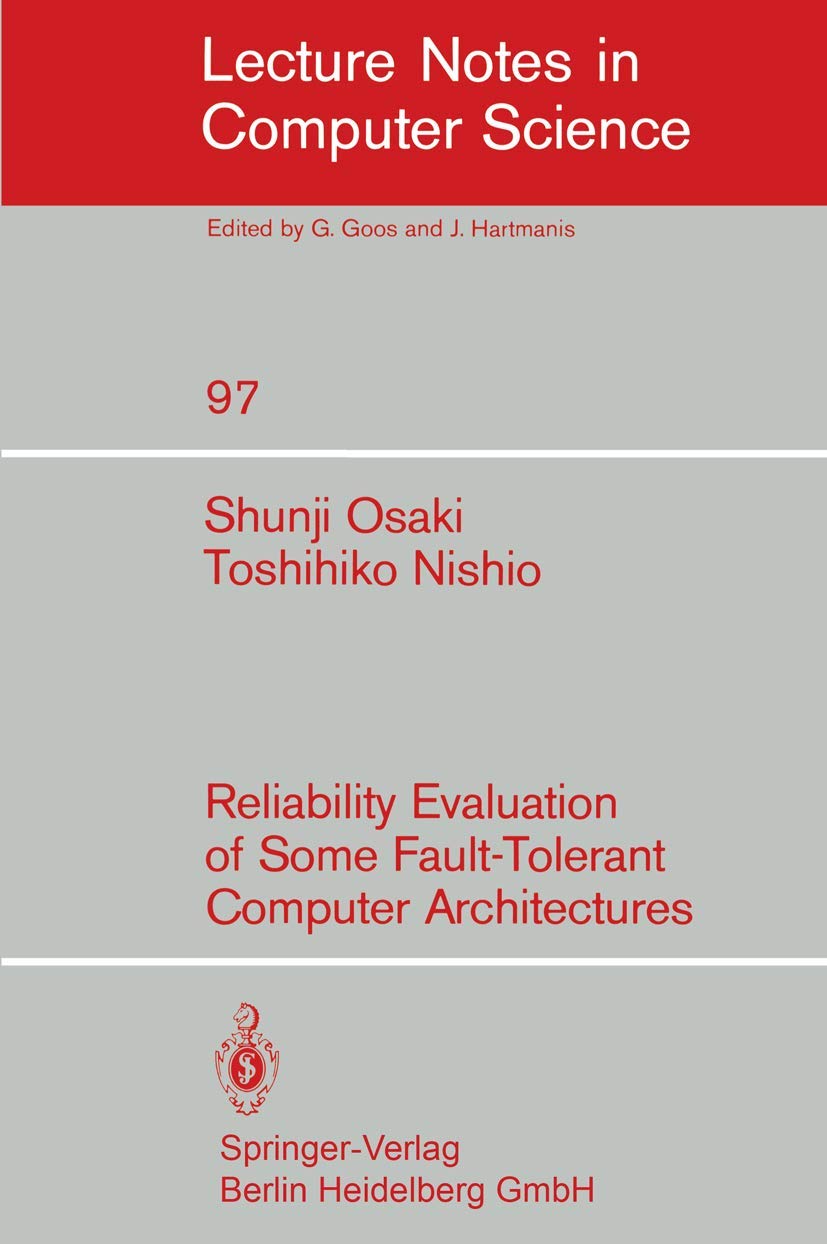 Reliability Evaluation of Some Fault-Tolerant Computer Architectures (Lecture Notes in Computer Science, 97, Band 97) Computer Science