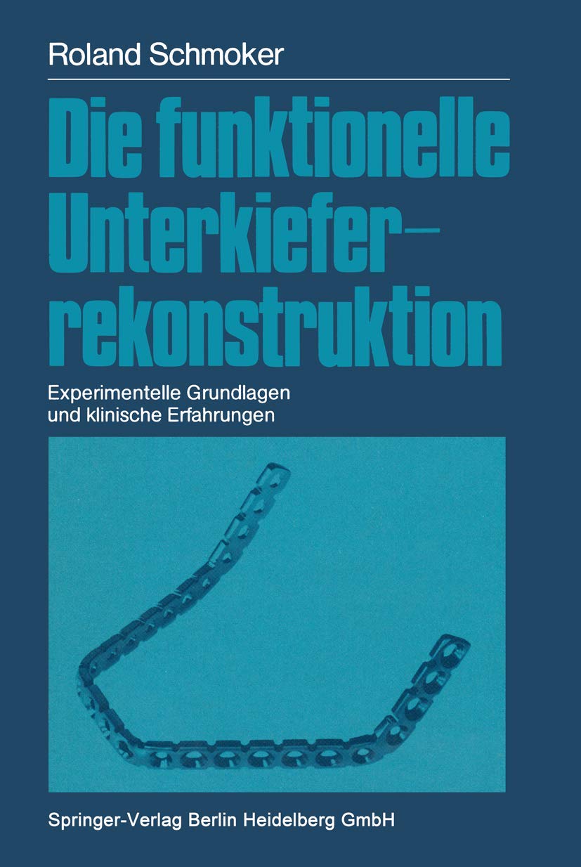 Die funktionelle Unterkieferrekonstruktion: Experimentelle Grundlagen und klinische Erfahrungen Medicine