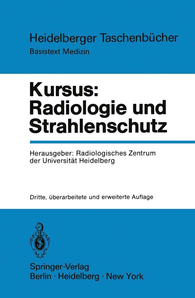 Kursus: Radiologie und Strahlenschutz (Heidelberger Taschenbücher, Band 112) Medicine