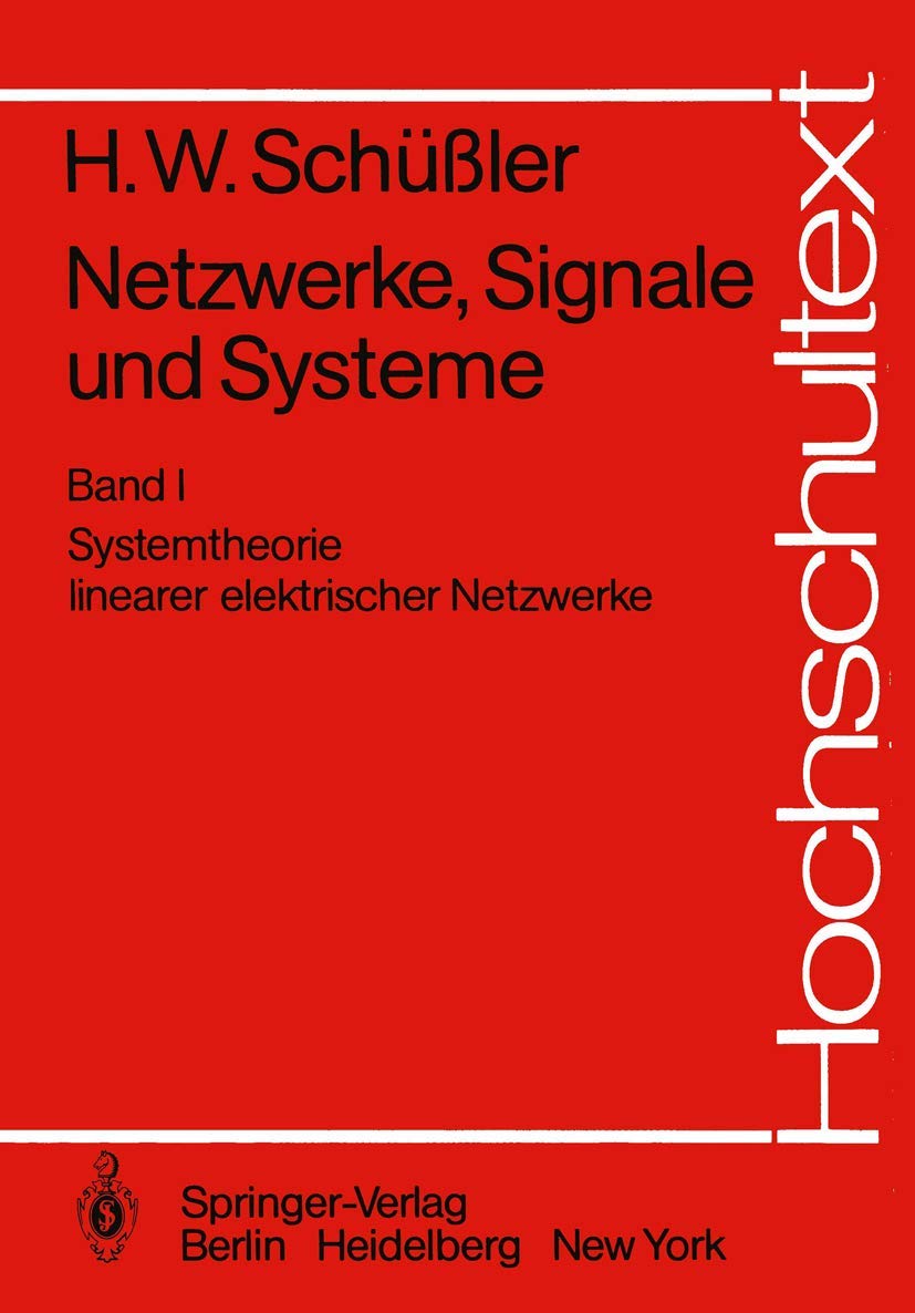 Netzwerke, Signale und Systeme: Systemtheorie linearer elektrischer Netzwerke (Hochschultext) Business & Technology