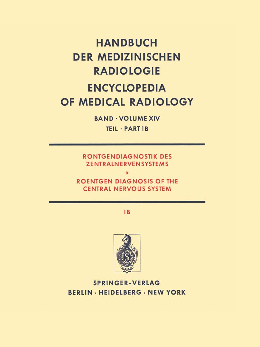 Röntgendiagnostik des Zentralnervensystems Teil 1B Roentgen Diagnosis of the Central Nervous System Part 1B (Röntgendiagnostik des ... Diagnosis of the Central Nervous System) Medicine