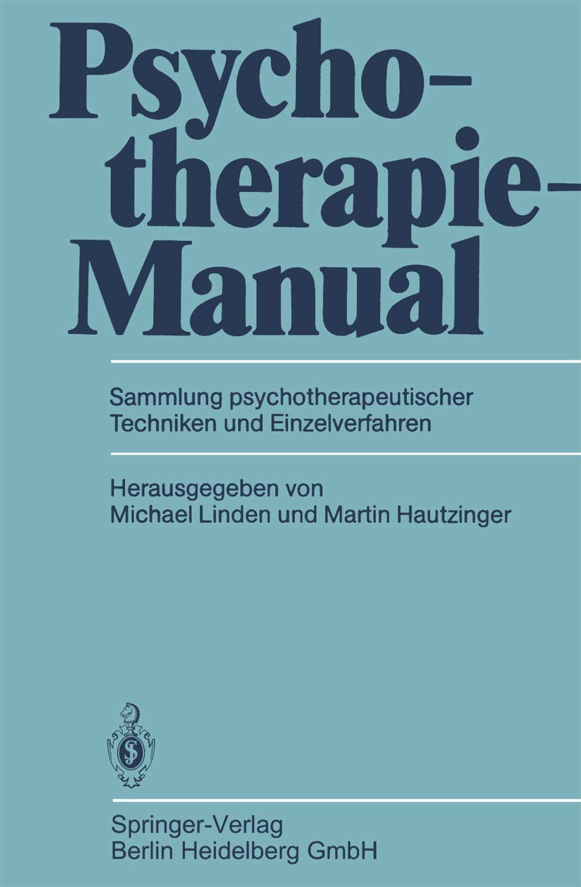 Psychotherapie-Manual: Sammlung psychotherapeutischer Techniken und Einzelverfahren Learning & Reference