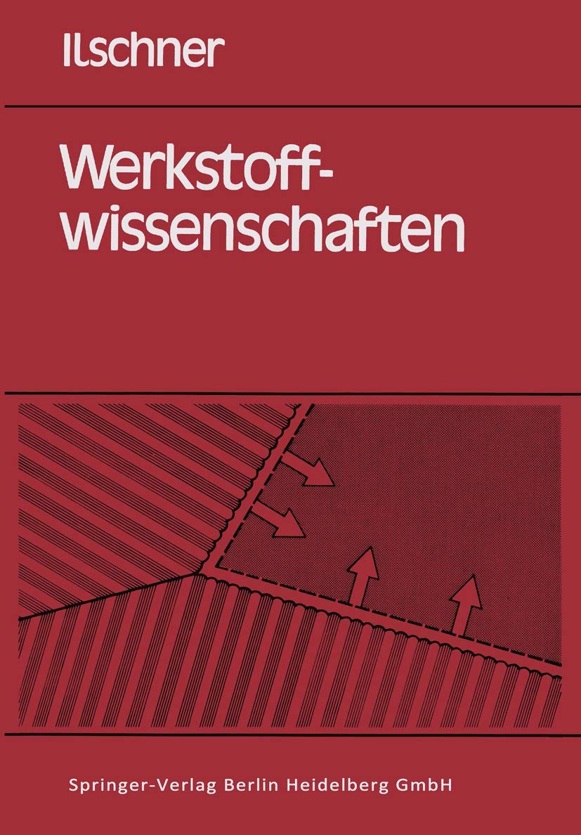 Werkstoffwissenschaften: Eigenschaften, Vorgänge, Technologien Business & Technology