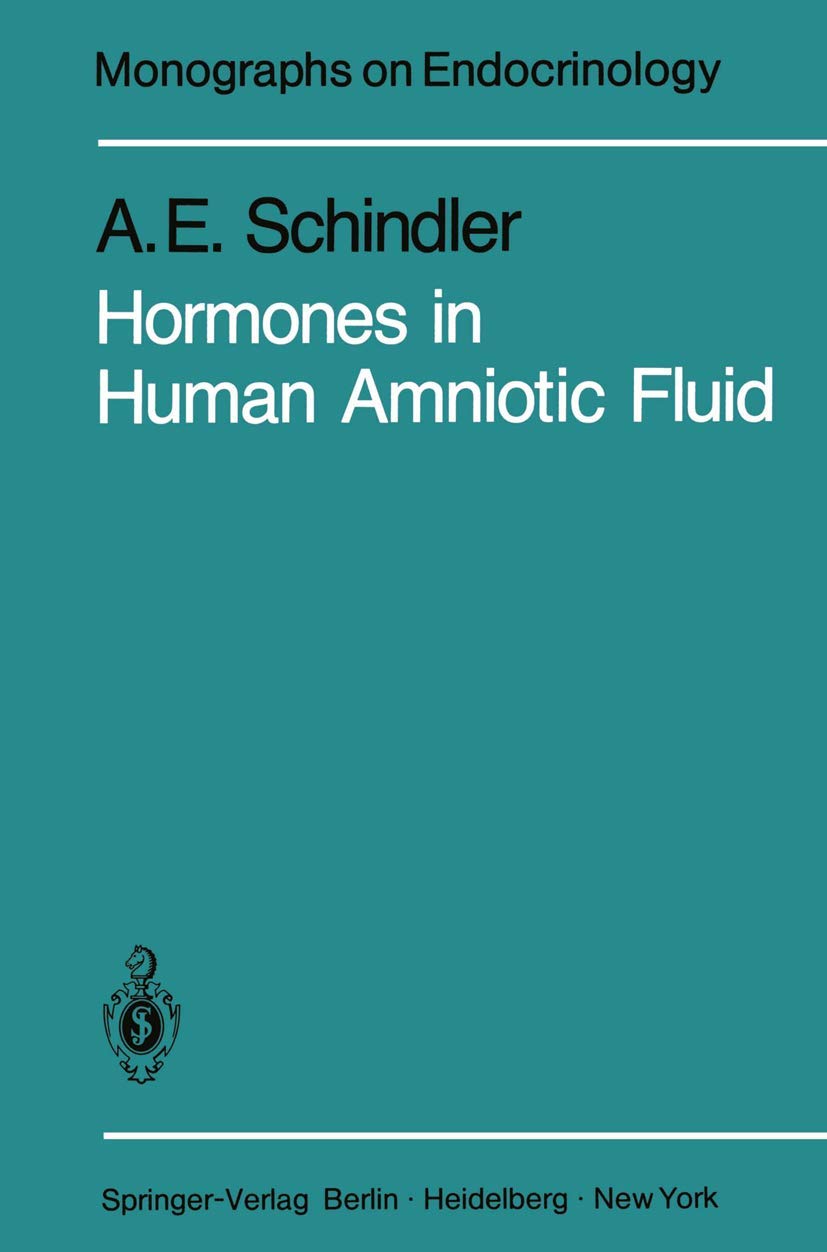 Hormones in Human Amniotic Fluid (Monographs on Endocrinology, 21, Band 21) Medicine