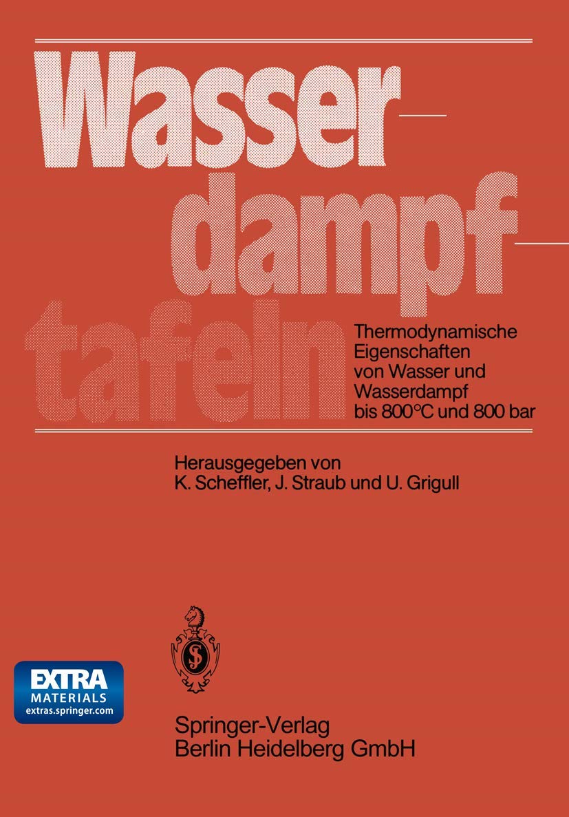 Wasserdampftafeln: Thermodynamische Eigenschaften von Wasser und Wasserdampf bis 800°C und 800 bar Reference Books