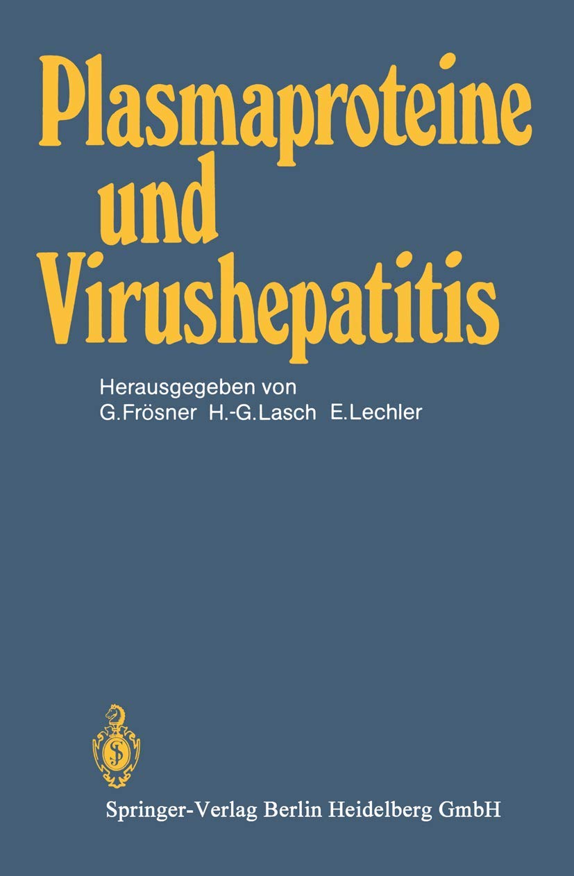 Plasmaproteine und Virushepatitis: Fortschritte bei der Herstellung hepatitis-sicherer Plasmaproteine Medicine