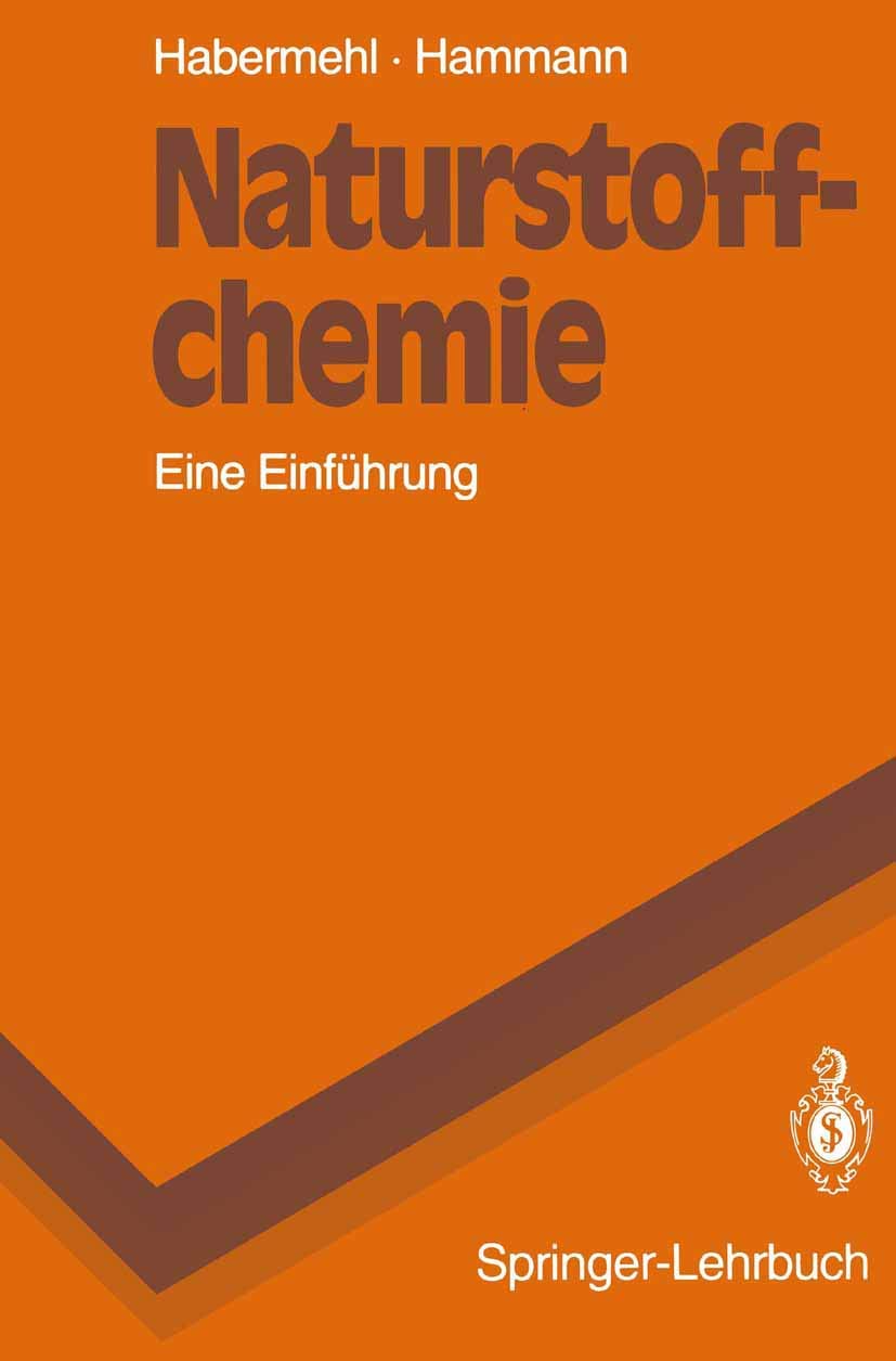 Naturstoffchemie: Eine Einführung (Springer-Lehrbuch) Natural Sciences