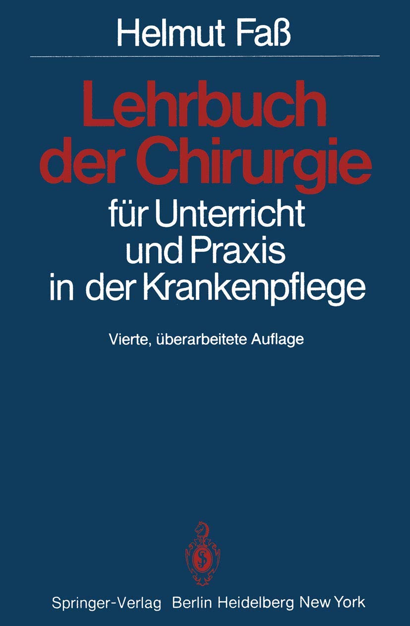 Lehrbuch der Chirurgie: für Unterricht und Praxis in der Krankenpflege Medicine