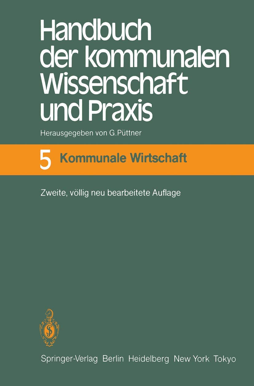 Kommunale Wirtschaft: Band 5 Kommunale Wirtschaft (Handbuch der kommunalen Wissenschaft und Praxis, Band 5) Law