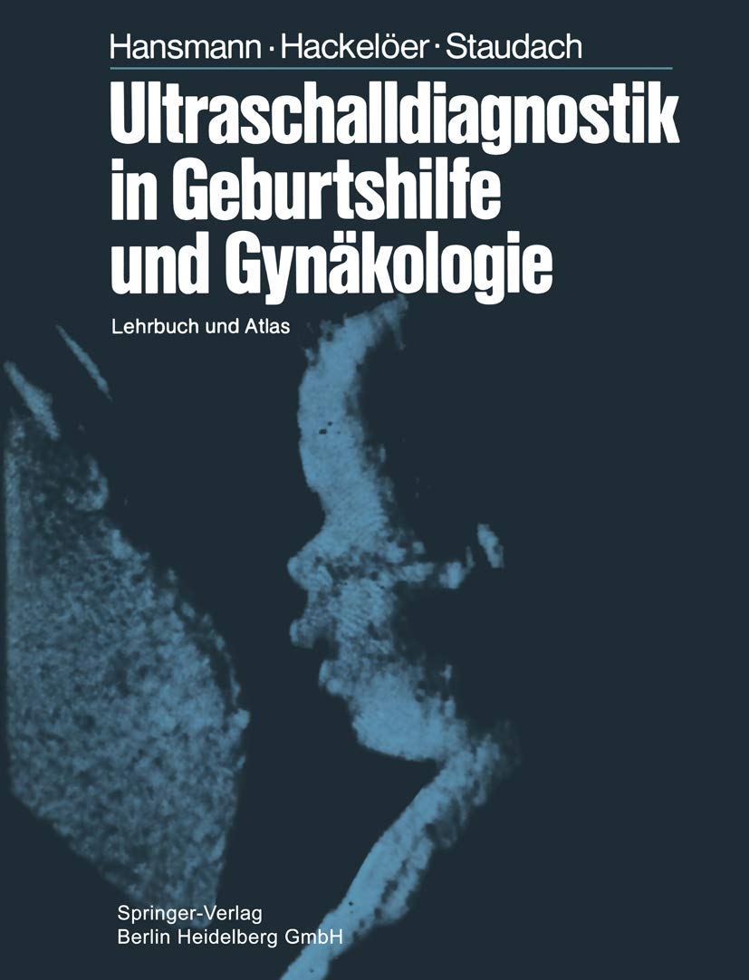 Ultraschalldiagnostik in Geburtshilfe und Gynäkologie: Lehrbuch und Atlas Medicine